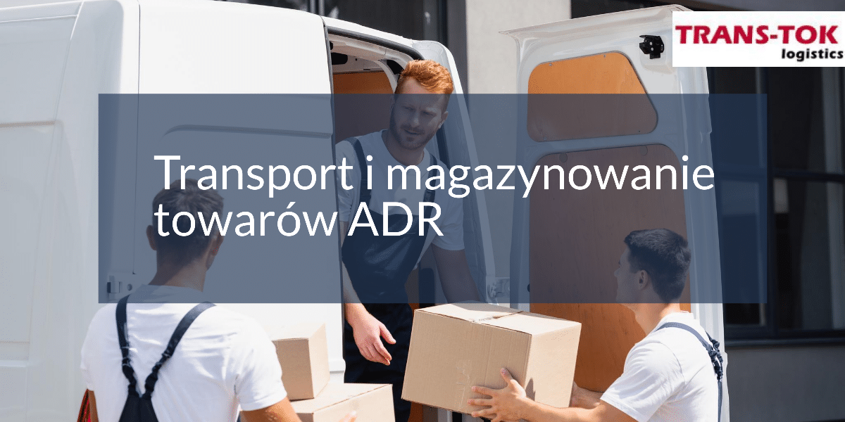 Transport i magazynowanie towarów ADR