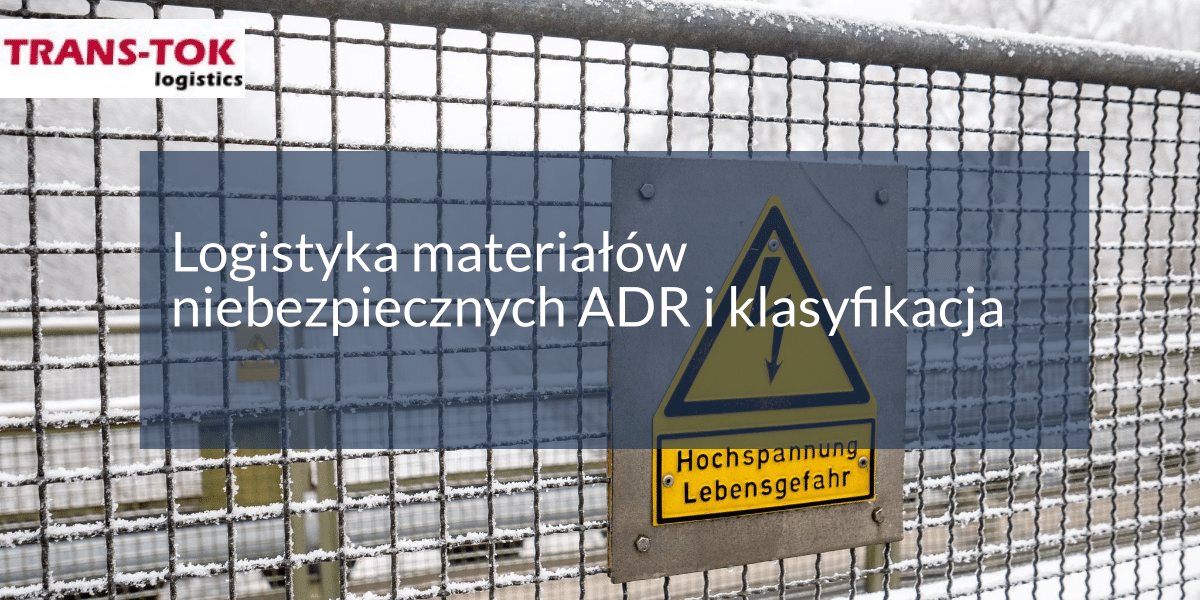 Logistyka materiałów niebezpiecznych ADR i klasyfikacja