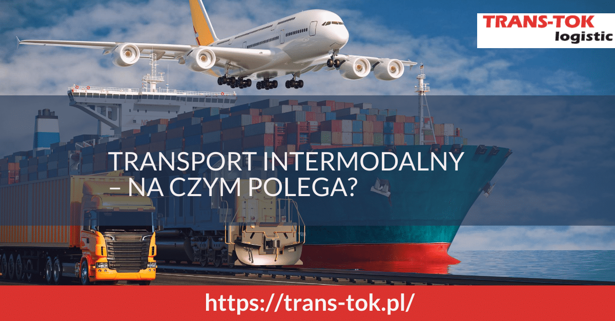 Intermodal Transport – What Does It Involve?