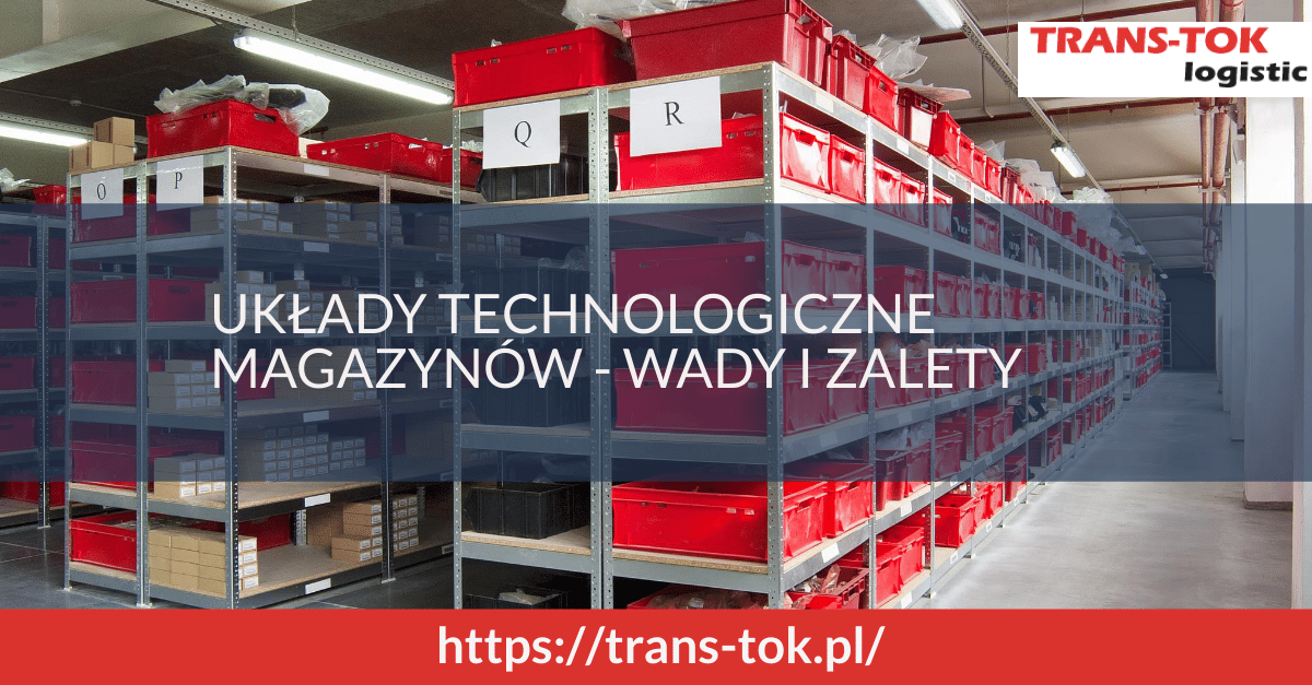 Technological Layouts of Warehouses – Pros and Cons