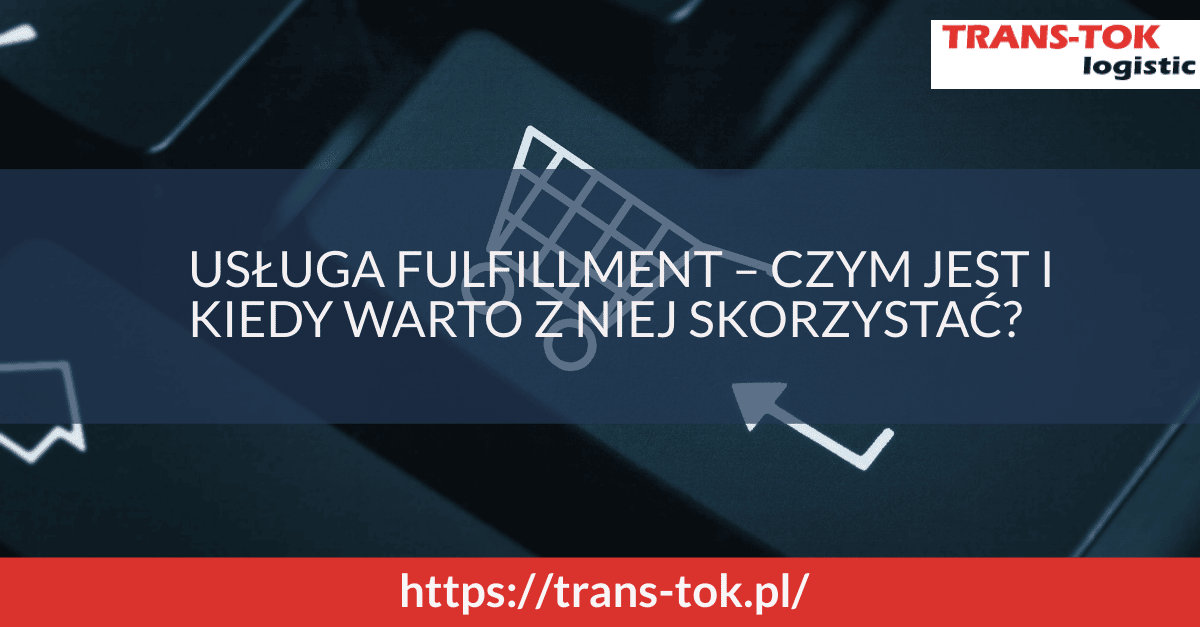 Fulfillment Service – What Is It and When Is It Worth Using?