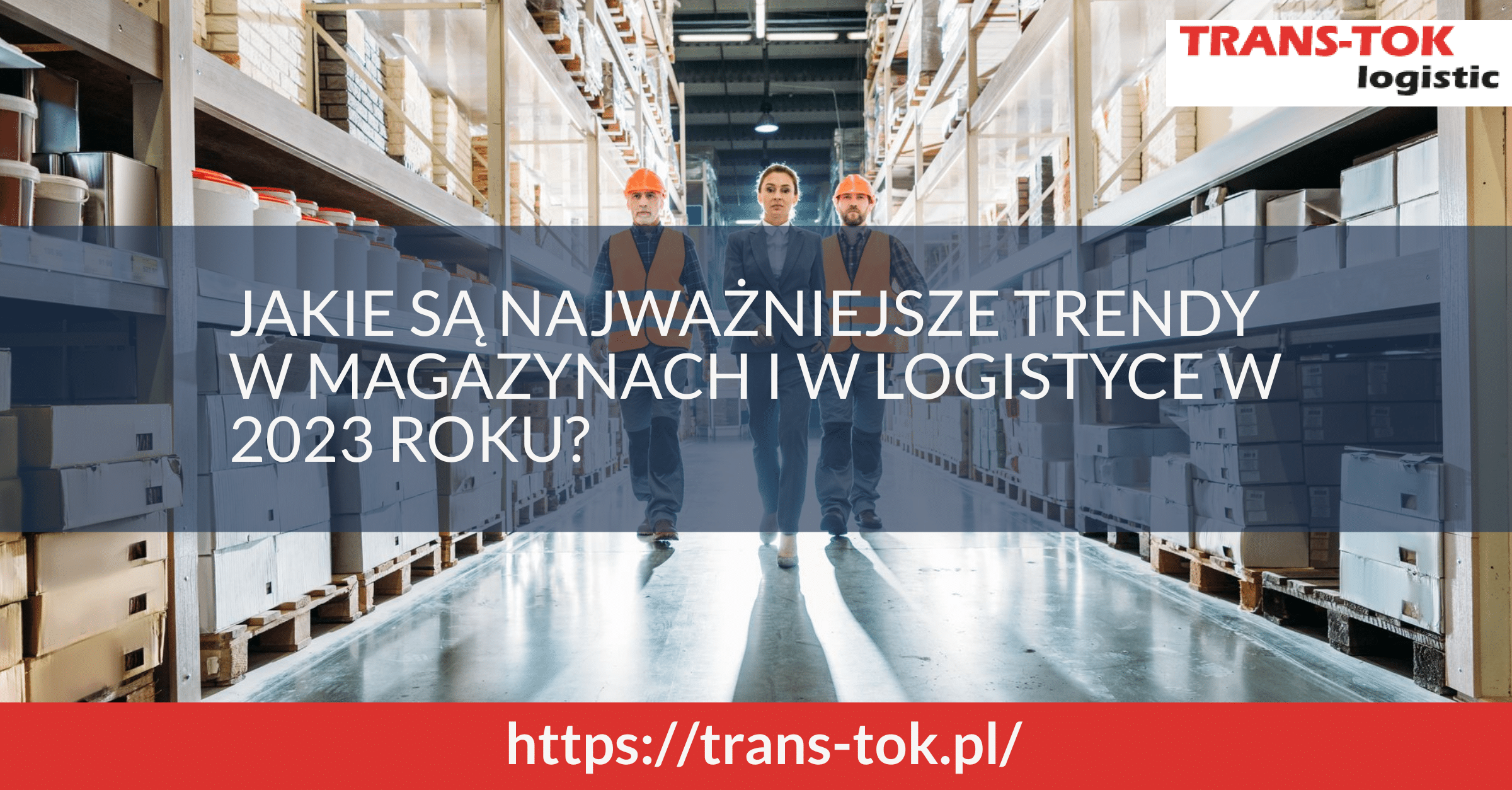 Najciekawsze trendy w zarządzaniu magazynem w 2023 roku