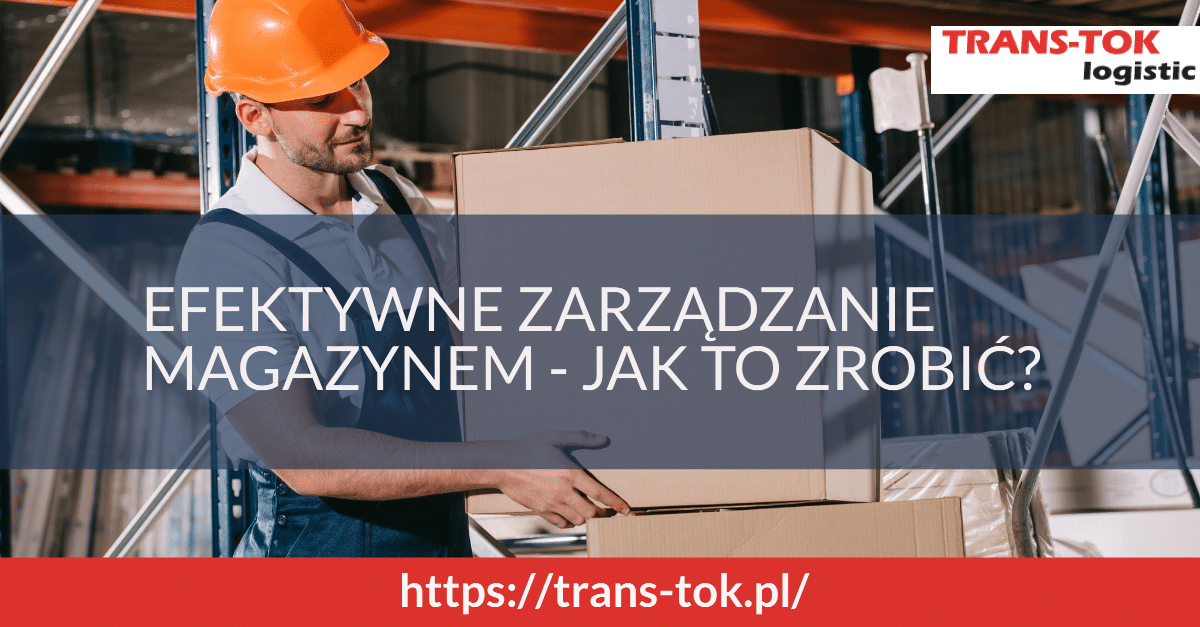Effective Warehouse Management – How to Do It?