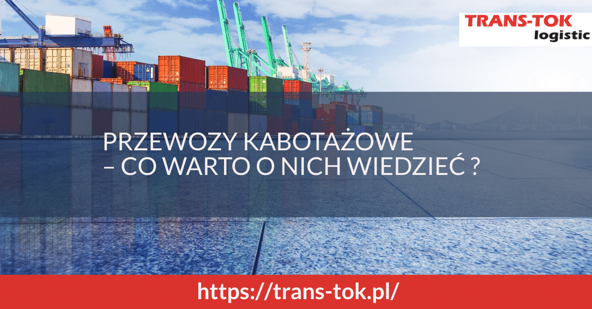 Cabotage Transport – What is Worth Knowing?
