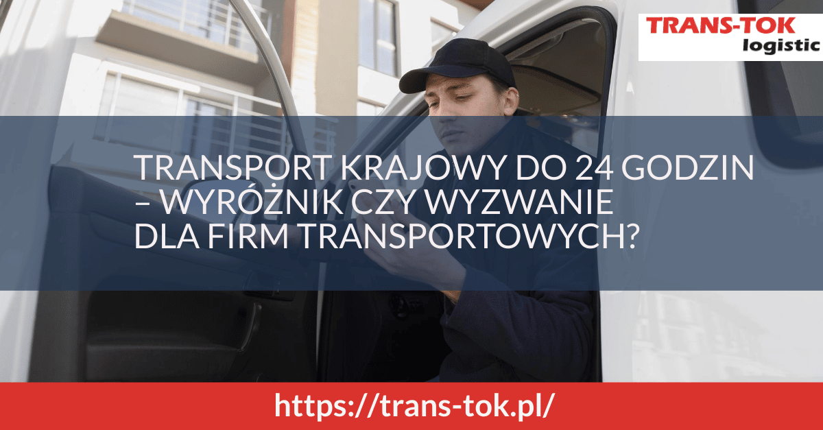 Domestic Transport Within 24 Hours – Distinction or Challenge?