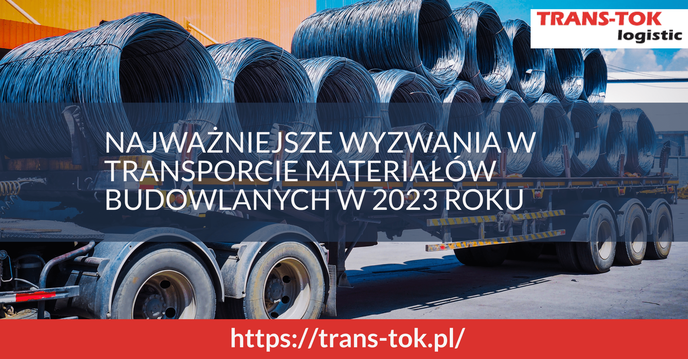 Największe wyzwania w transporcie materiałów budowlanych