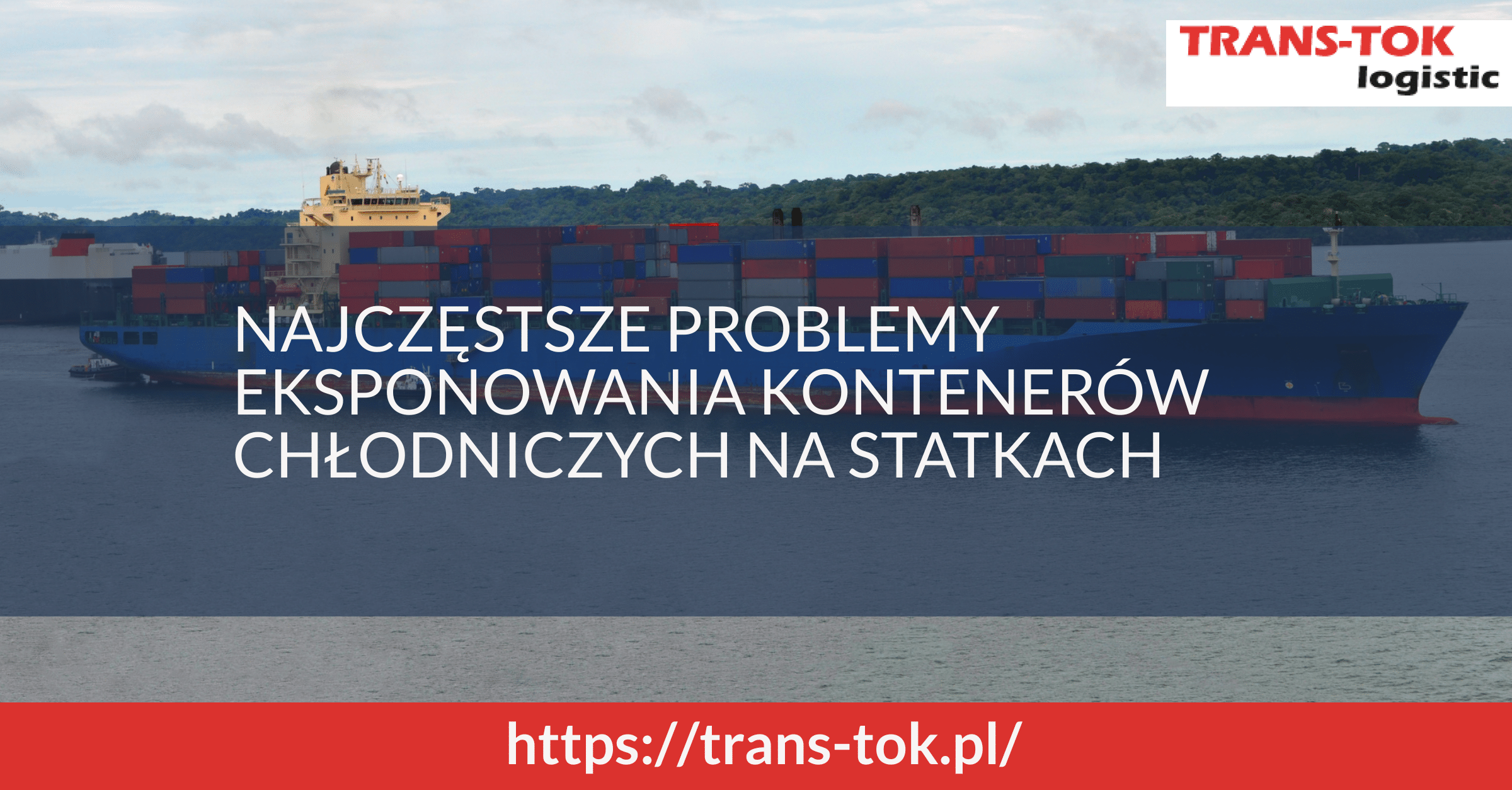 Najczęstsze problemy eksponowania kontenerów chłodniczych na statkach