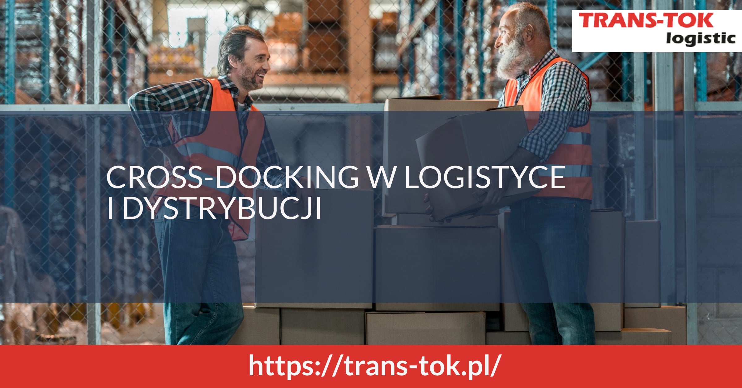 Cross-docking w logistyce i dystrybucji
