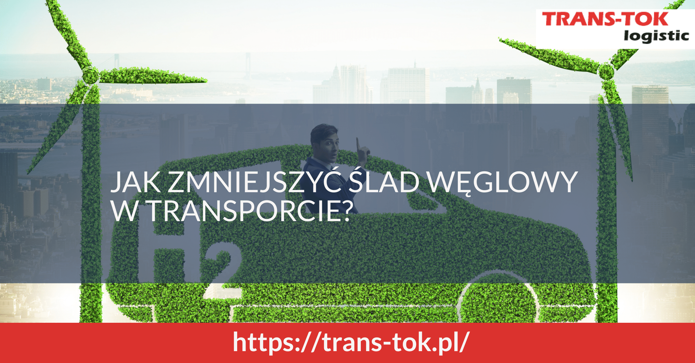 Jak zmniejszyć ślad węglowy w transporcie?  
