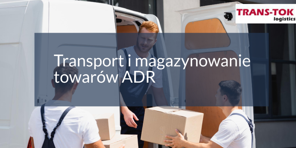 Transport i magazynowanie towarów ADR