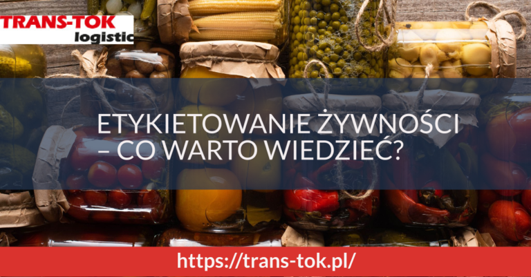 Etykietowanie żywności – co warto wiedzieć?