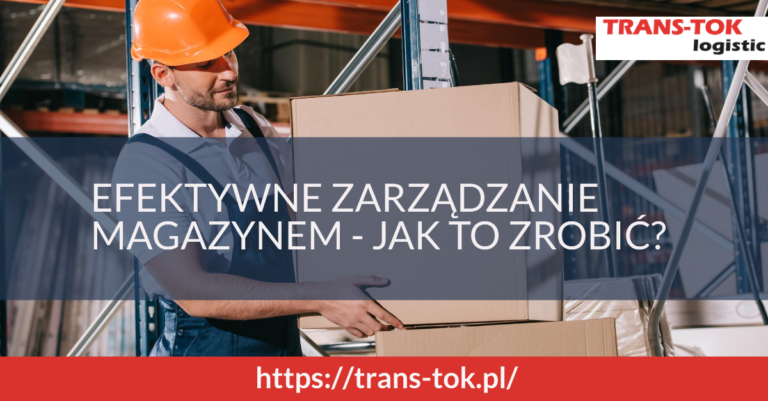 Efektywne zarządzanie magazynem – jak to zrobić?